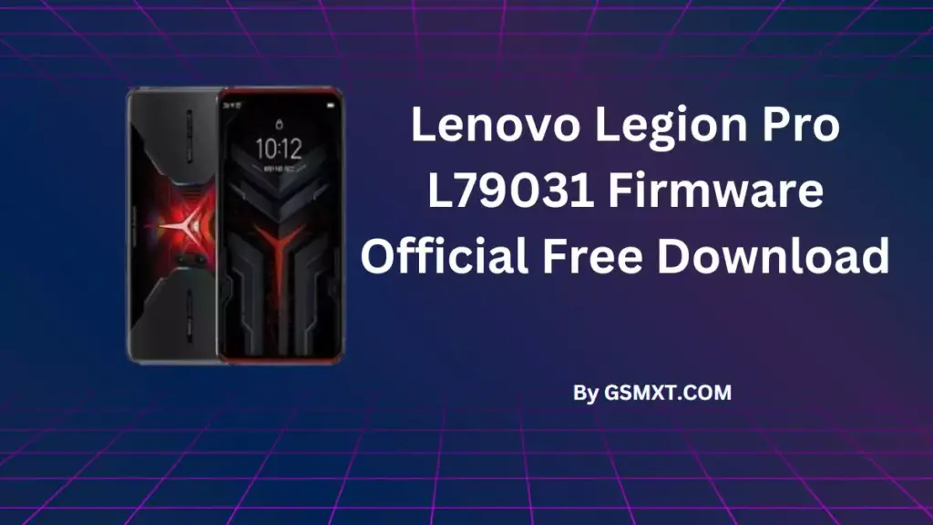 Lenovo Legion Pro L79031 Firmware Official – Unbrick, Remove lockscreen, frp