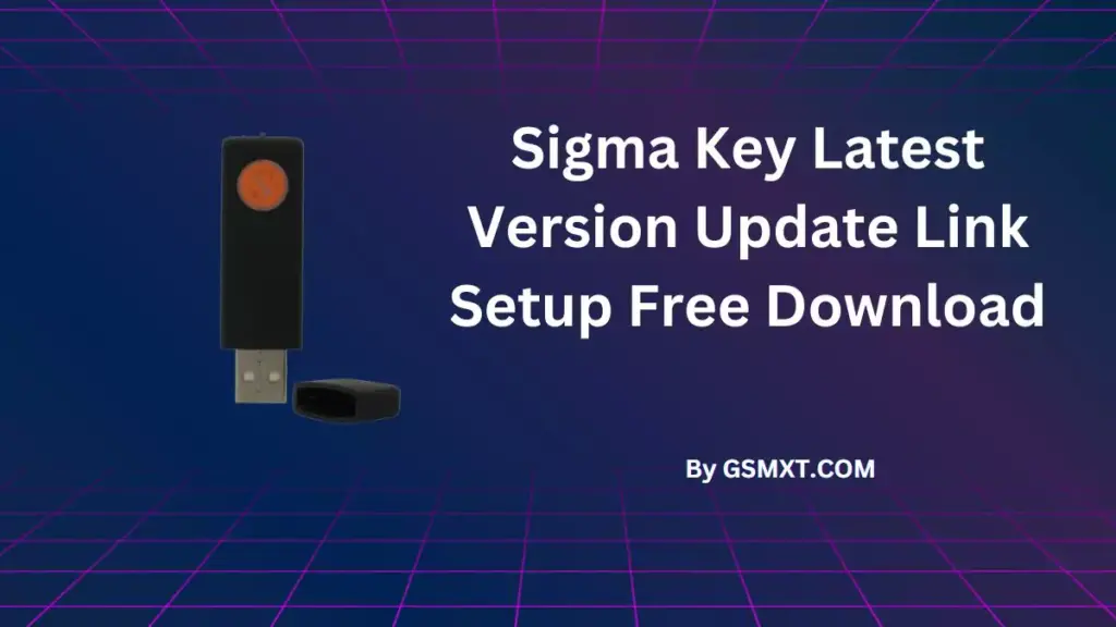 Sigma Key v2.45.04 Update Link Setup Free Download