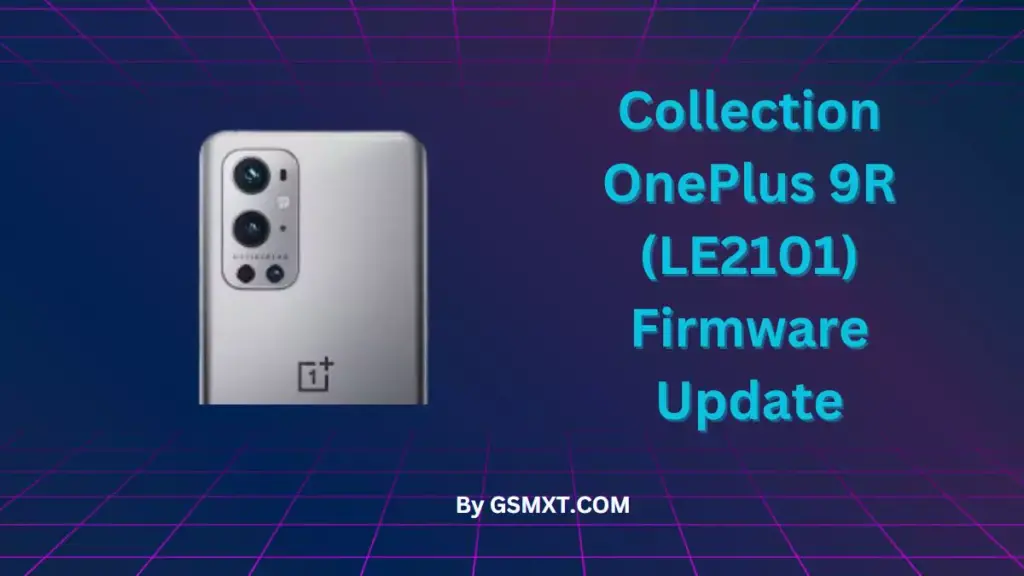 Collection OnePlus 9R (LE2101) Firmware Update