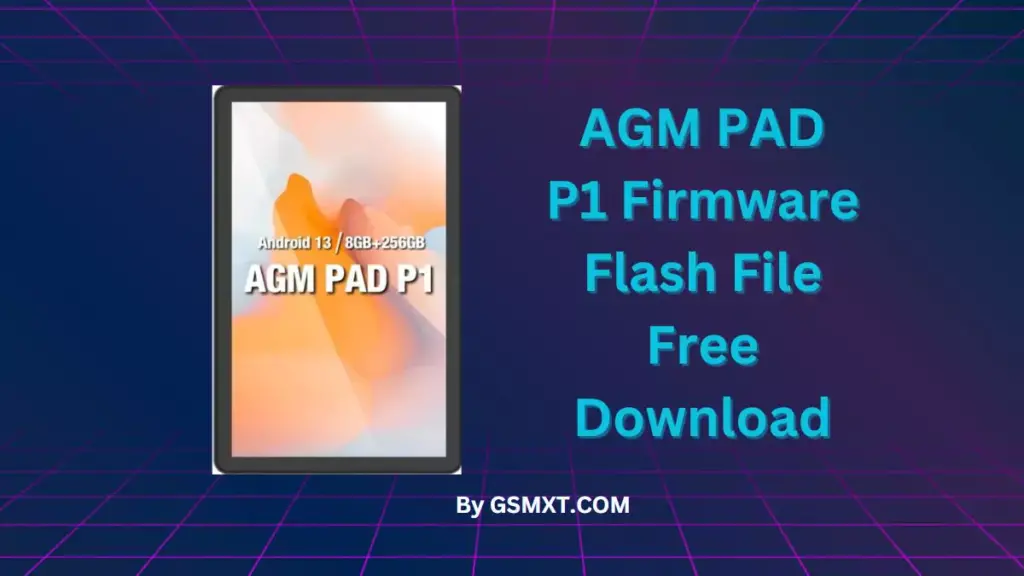 AGM PAD P1 Firmware Flash File Free Download