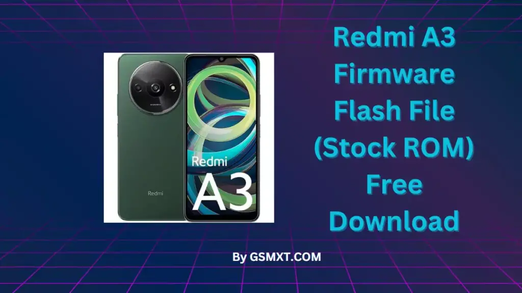 Redmi A3 Firmware Flash File (Stock ROM) Free Download