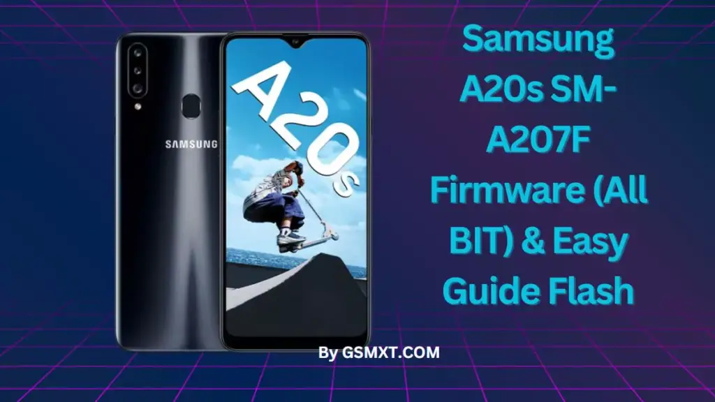 Samsung A20s SM-A207F Firmware (All BIT) & Easy Guide Flash
