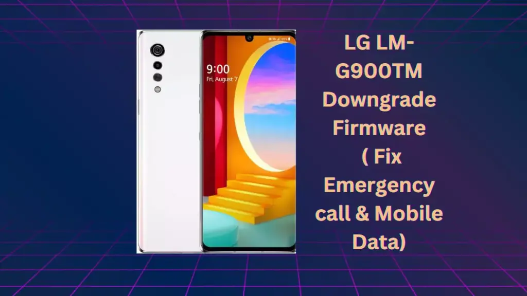 LG LM-G900TM Firmware ( Fix Emergency call & Mobile Data)