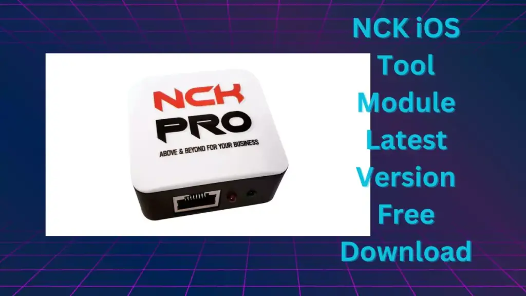 NCK iOS Tool Module V.0.5 Latest Version Free Download