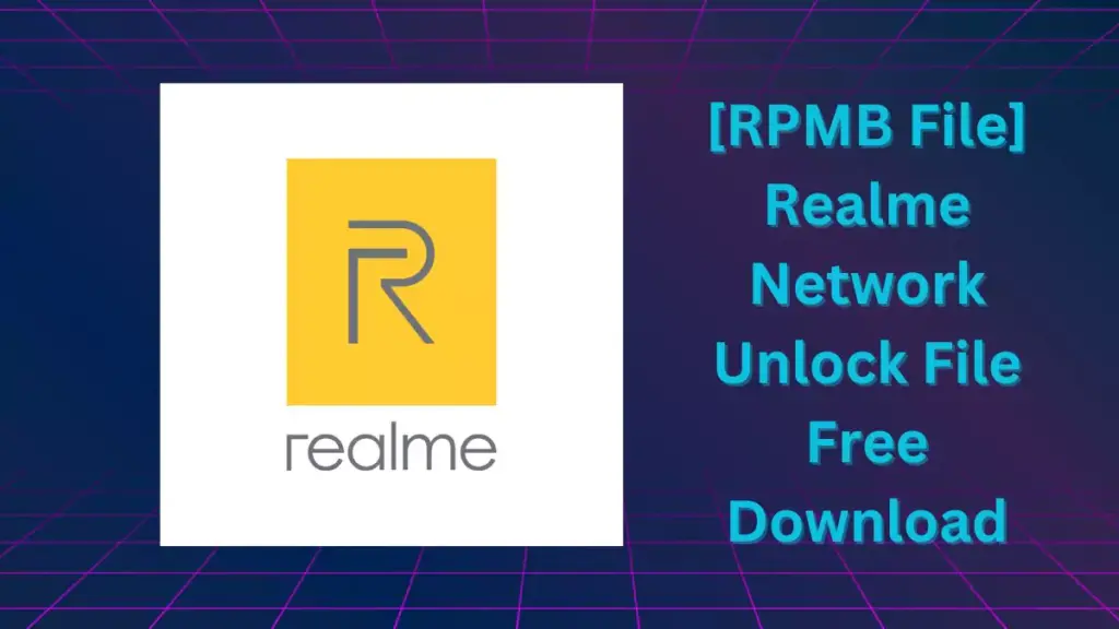 [RPMB File] Realme Network Unlock File Free Download